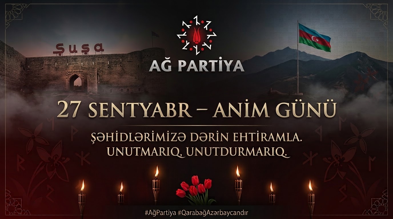 27 Sentyabr – Anım Günü ilə bağlı Ağ Partiyanın Bəyanatı